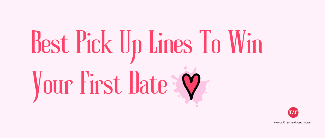 Best Pick Up Lines To Win Your First Date